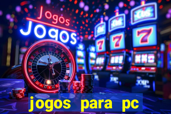 jogos para pc gratis windows 7